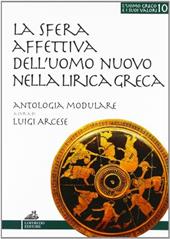 La sfera affettiva dell'uomo nuovo nella lirica greca. Percorsi didattici della lirica greca.