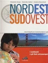 Nord est sud ovest. Corso di geografia. Per la Scuola media. Vol. 3 - Giuliana Berardinelli, Serenella Galtieri, Elisabetta Sergio - Libro Loffredo 2007 | Libraccio.it