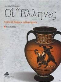 Oi ellenes. Corso di lingua e cultura greca. Esercizi. Vol. 2 - Amalia Vanacore - Libro Loffredo 2007 | Libraccio.it