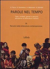 Parole nel tempo. Testi, contesti, generi e percorsi attraverso la letteratura italiana. Vol. 3 - Giovanna Domestico, Antonio Maiorana, Adriana Tocco - Libro Loffredo 2010 | Libraccio.it