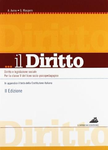 Il diritto. Corso di diritto e legislazione sociale. - Giovanni Maspero, Alberto Avino - Libro Loffredo 2007 | Libraccio.it