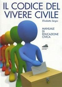 Il codice del vivere civile. - Elisabetta Sergio - Libro Loffredo 2008 | Libraccio.it