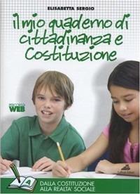 Il mio quaderno di Costituzione e cittadinanza. Per la Scuola media. - Elisabetta Sergio - Libro Loffredo 2009 | Libraccio.it