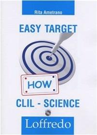 Easy target. How. Science. Con CD Audio. - Maddalena Cascone - Libro Loffredo 2010 | Libraccio.it