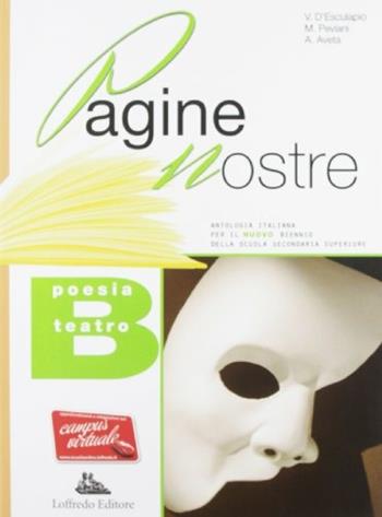 Pagine nostre. Vol. B: Poesie e teatro. Con espansione online - Vincenza D'Esculapio, Marcella Peviani, Achille Aveta - Libro Loffredo 2011 | Libraccio.it