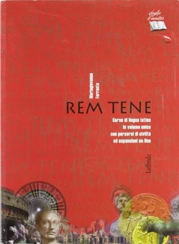 Rem tene. Corso di lingua latina. Per il biennio dei Licei. Con espansione online - Mariagiovanna Ferrante - Libro Loffredo 2011 | Libraccio.it