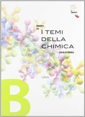 I temi della chimica. Corso di chimica. Vol. B. Con espansione online