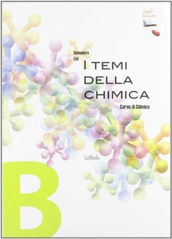 I temi della chimica. Corso di chimica. Vol. B. Con espansione online - Giampiero Lisi - Libro Loffredo 2011 | Libraccio.it