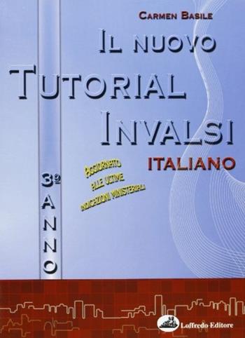 Il nuovo tutorial INVALSI. Italiano. Con CD Audio. Con CD-ROM. Vol. 3 - Carmen Basile - Libro Loffredo 2012 | Libraccio.it