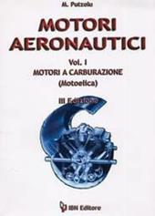 Motori aeronautici. Vol. 1: Motori a carburazione
