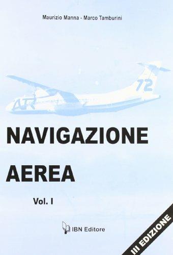 Navigazione aerea. aeronautici. Vol. 1 - Maurizio Manna, Marco Tamburini - Libro IBN 2010, Icaro moderno. Scolastica | Libraccio.it