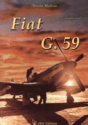 Fiat G.59 - Nicola Malizia - Libro IBN 2011, Aviolibri records | Libraccio.it