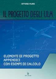 Il progetto degli ULM. Elementi di progetto appendici con esempi di calcolo - Vittorio Pajno - Libro IBN 2011, Icaro moderno. Professionale e storica | Libraccio.it