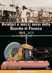 Aviatori e mezzi aerei della Guardia di finanza 1913-1978. 65 anni di Fiamme gialle nel cielo - Maurizio Di Terlizzi - Libro IBN 2014 | Libraccio.it