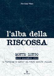 L'alba della riscossa. Monte Lungo 8-16 dicembre 1943. Il «battesimo di sangue» del rinato esercito italiano - P. Luigi Villari - Libro IBN 2011, Pagine militari | Libraccio.it