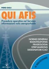 Qui Afis. Procedure operative nel servizio informazioni volo aeroportuale. Radiotelefonia, fraseologia, strip-marking, designatori ICAO