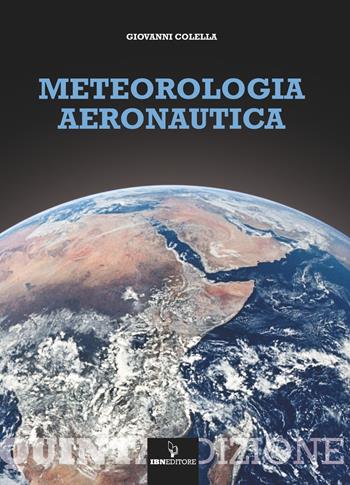 Meteorologia aeronautica. - Giovanni Colella - Libro IBN 2010, Icaro moderno. Scolastica | Libraccio.it