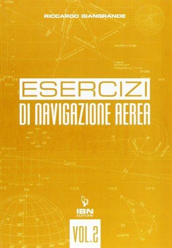 Navigazione aerea. aeronautici. Vol. 2 - Riccardo Giangrande - Libro IBN 2013 | Libraccio.it