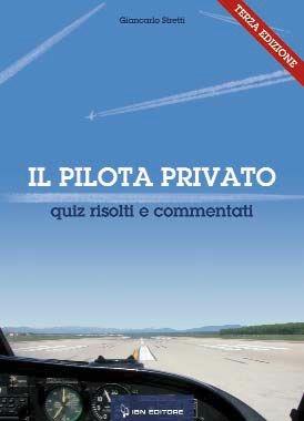 Il pilota privato. Quiz risolti e commentati - Giancarlo Stretti - Libro IBN 2009 | Libraccio.it