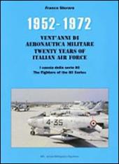 1952-1972. I caccia della serie 80. Vent'anni di aeronautica militare. Ediz. italiana e inglese