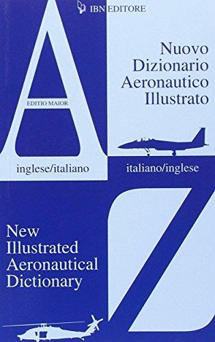 Nuovo dizionario aeronautico illustrato - Angelo Napoleone, V. Napoleone - Libro IBN 2010, Icaro moderno. Professionale e storica | Libraccio.it