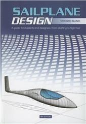 Sailplane design. A guide for students and designers from drafting to flight test