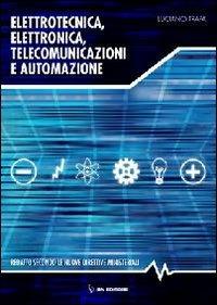 Elettrotecnica, elettronica e automazione. Per gli Ist. tecnici. - Luciano Trapa - Libro IBN 2011 | Libraccio.it
