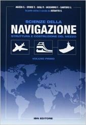 Scienze della navigazione. Struttura e costruzione del mezzo. Per gli Ist. tecnici. Con espansione online. Vol. 1