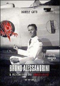 Bruno Alessandrini. Il moschettiere dei Diavoli Rossi - Daniele Gatti - Libro IBN 2013, Aviolibri dossier | Libraccio.it