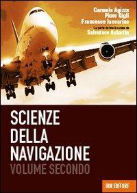 Scienze della navigazione. Con espansione online. Vol. 2 - Carmela Agizza, Piero Gigli, Francesco Iaccarino - Libro IBN 2013 | Libraccio.it