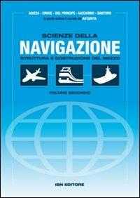 Scienze della navigazione. Struttura e costruzione del mezzo. Per gli Ist. tecnici. Vol. 2  - Libro IBN 2013 | Libraccio.it