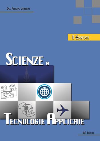 Scienze e tecnologie applicate. Con DVD-ROM - Umberto Del Principe - Libro IBN 2015 | Libraccio.it