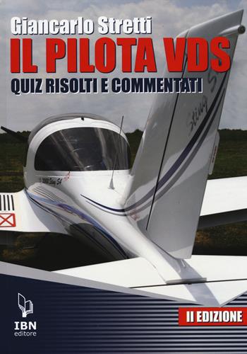 Il pilota VDS. Quiz risolti e commentati - Giancarlo Stretti - Libro IBN 2015 | Libraccio.it