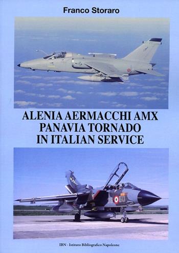Alenia Aermacchi AMX Panavia Tornado in Italian Service - Franco Storaro - Libro IBN 2015 | Libraccio.it