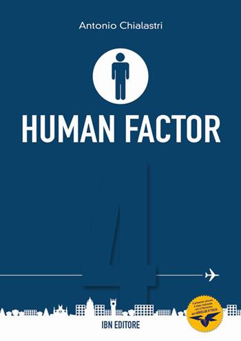 Human factor. Ediz. italiana e inglese. Vol. 4: Il rapporto uomo-macchina - Antonio Chialastri - Libro IBN 2015 | Libraccio.it
