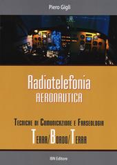 Radiotelefonia aeronautica. Tecniche di comunicazione e fraseologia terra/bordo/terra