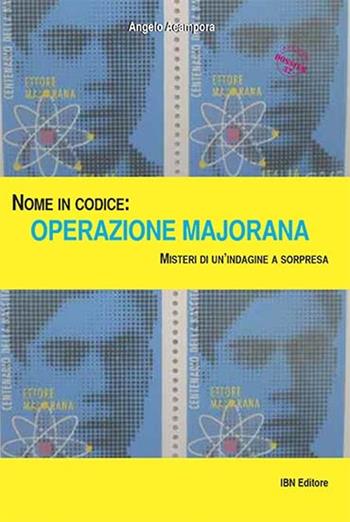 Nome in codice: Operazione Majorana. Misteri di un'indagine a sorpresa - Angelo Acampora - Libro IBN 2016, Aviolibri dossier | Libraccio.it