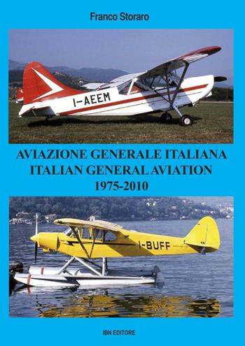 Aviazione generale italiana. 1975-2010. Ediz. bilingue - Franco Storaro - Libro IBN 2016 | Libraccio.it