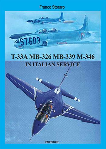 Lockheed T-33A Aermacchi MB-326 Aermacchi MB-339 in italian service - Franco Storaro - Libro IBN 2017 | Libraccio.it