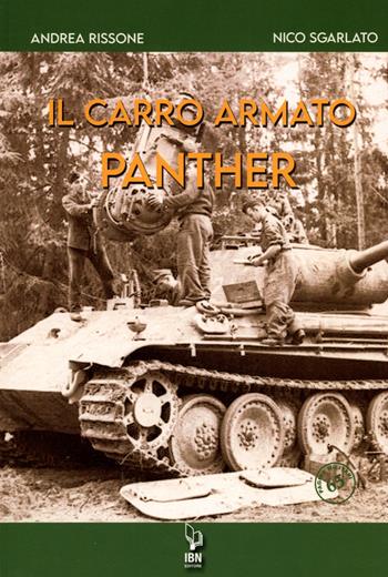 Il carro armato Panther - Nico Sgarlato, Andrea Rissone - Libro IBN 2023 | Libraccio.it