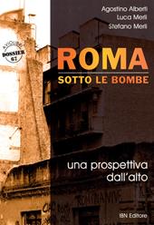 Roma sotto le bombe. Una prospettiva dall'alto