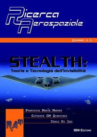 Stealth. Teoria e tecnologia dell'invisibilità - Carlo Di Leo, Giuseppe Quartieri, Francesca Maria Manoni - Libro IBN 2018, Ricerca aerospaziale quaderno | Libraccio.it