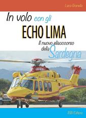 In volo con gli Echo Lima. Il nuovo elisoccorso della Sardegna