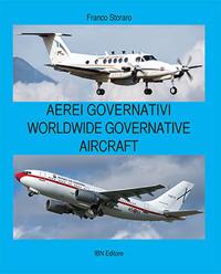 Aerei governativi. Worldwide governative aircraft. Testo inglese a fronte. Ediz. illustrata - Franco Storaro - Libro IBN 2019 | Libraccio.it