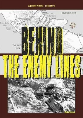 Behind the enemy lines - Agostino Alberti, Luca Merli - Libro IBN 2019, Aviolibri dossier | Libraccio.it