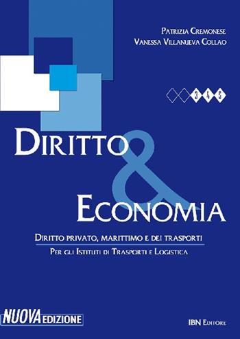 Diritto & economia. Diritto privato, marittimo e dei trasporti. Per il triennio degli Ist. tecnici. Con espansione online - Patrizia Cremonese, Vanessa Villanueva Collao - Libro IBN 2020 | Libraccio.it