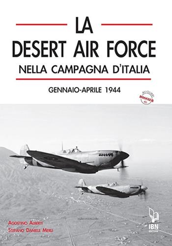 DAF. La Desert Air Force nella campagna d'Italia. Gennaio-aprile 1944 - Agostino Alberti, Stefano Daniele Merli - Libro IBN 2020, Aviolibri dossier | Libraccio.it