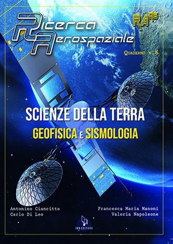 Scienze della Terra. Geofisica e sismologia - Valeria Napoleone, Carlo Di Leo, Francesca Manoni - Libro IBN 2020, Ricerca aerospaziale quaderno | Libraccio.it