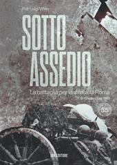 Sotto assedio. La battaglia per la difesa di Roma (8-10 settembre 1943)