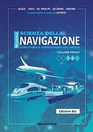Nuovo scienza della navigazione. Struttura e costruzione del mezzo. Ediz. blu. Per gli Ist. tecnici e professionali. Vol. 1 - Carmela Agizza, Tiziano Croce, Umberto Del Principe - Libro IBN 2023 | Libraccio.it